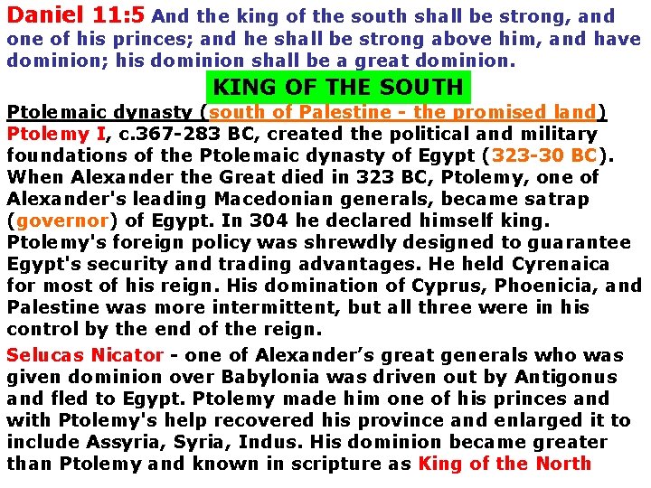 Daniel 11: 5 And the king of the south shall be strong, and one