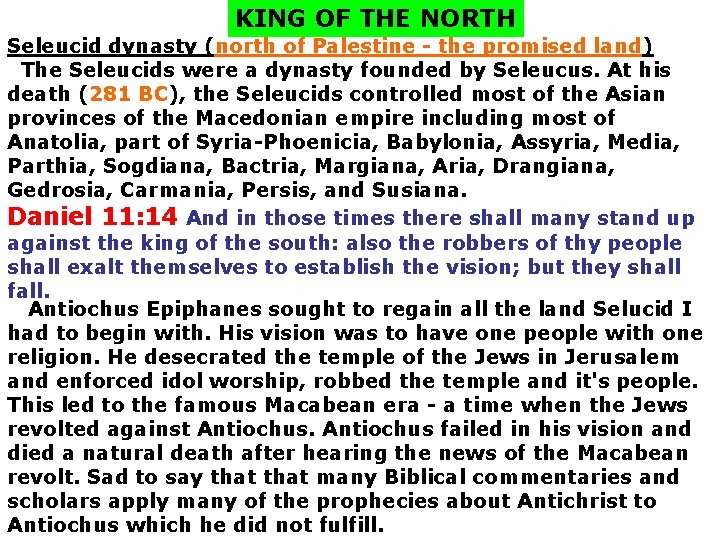 KING OF THE NORTH Seleucid dynasty (north of Palestine - the promised land) The