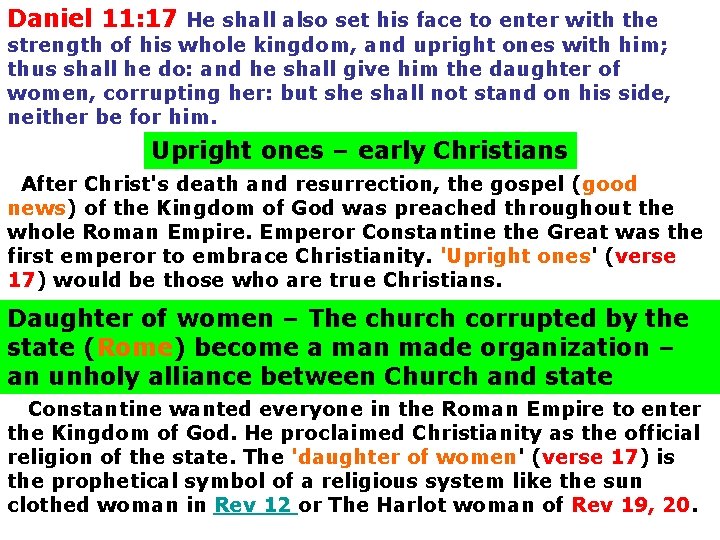 Daniel 11: 17 He shall also set his face to enter with the strength
