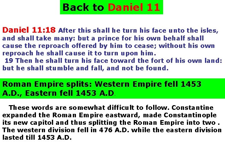 Back to Daniel 11: 18 After this shall he turn his face unto the