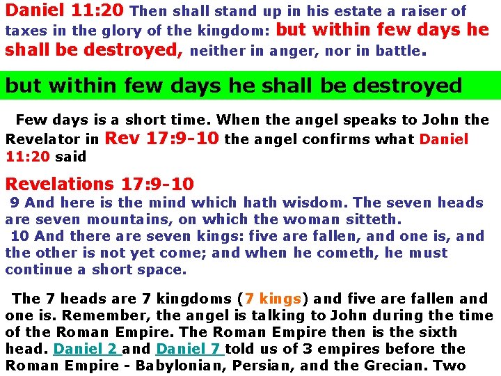 Daniel 11: 20 Then shall stand up in his estate a raiser of taxes