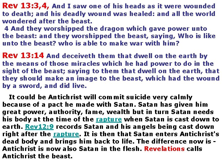 Rev 13: 3, 4, And I saw one of his heads as it were