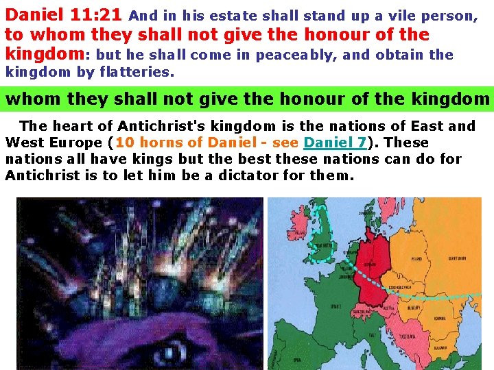 Daniel 11: 21 And in his estate shall stand up a vile person, to