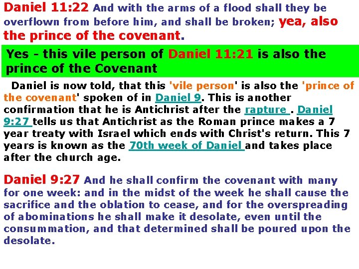 Daniel 11: 22 And with the arms of a flood shall they be overflown