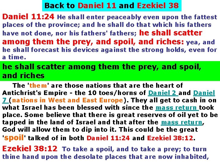 Back to Daniel 11 and Ezekiel 38 Daniel 11: 24 He shall enter peaceably