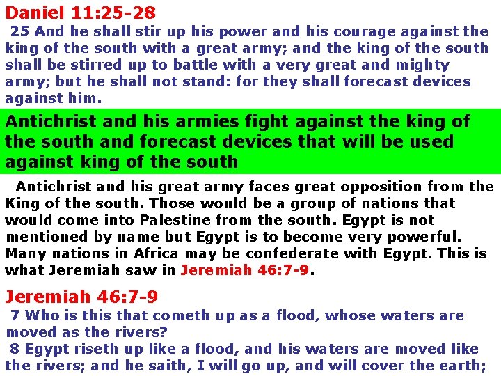 Daniel 11: 25 -28 25 And he shall stir up his power and his