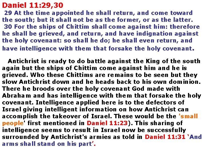Daniel 11: 29, 30 29 At the time appointed he shall return, and come