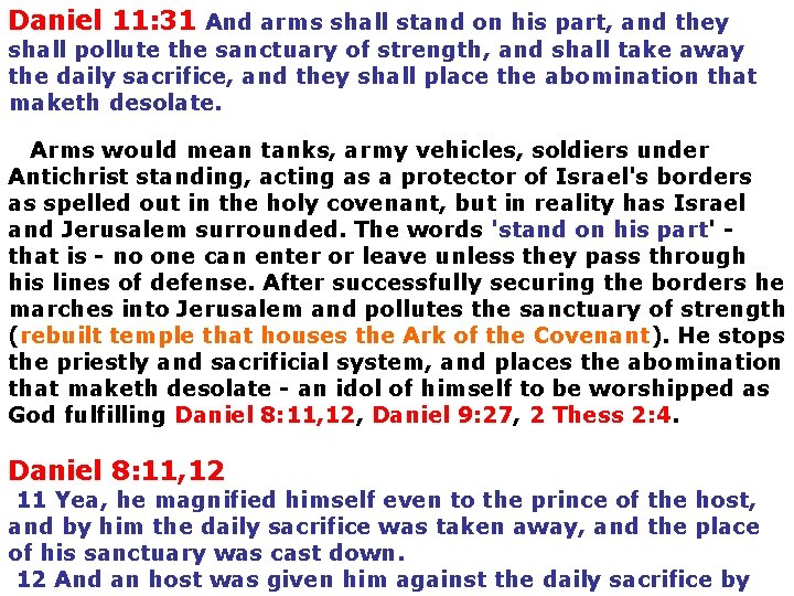 Daniel 11: 31 And arms shall stand on his part, and they shall pollute