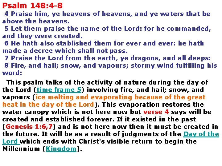 Psalm 148: 4 -8 4 Praise him, ye heavens of heavens, and ye waters