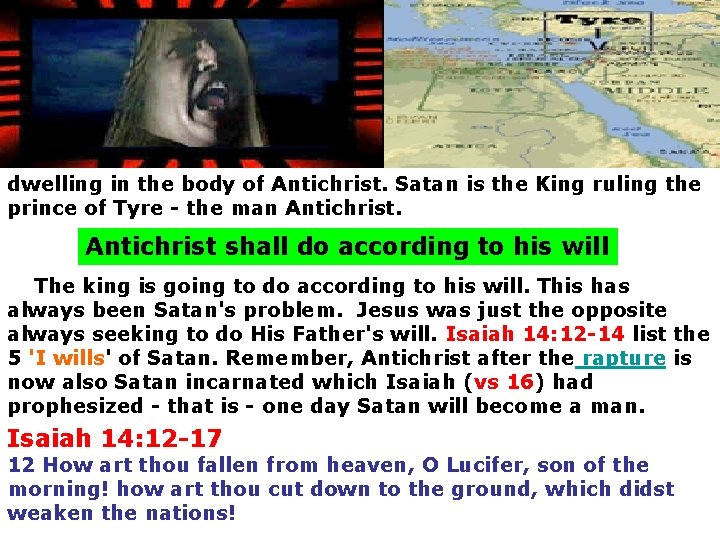 dwelling in the body of Antichrist. Satan is the King ruling the prince of