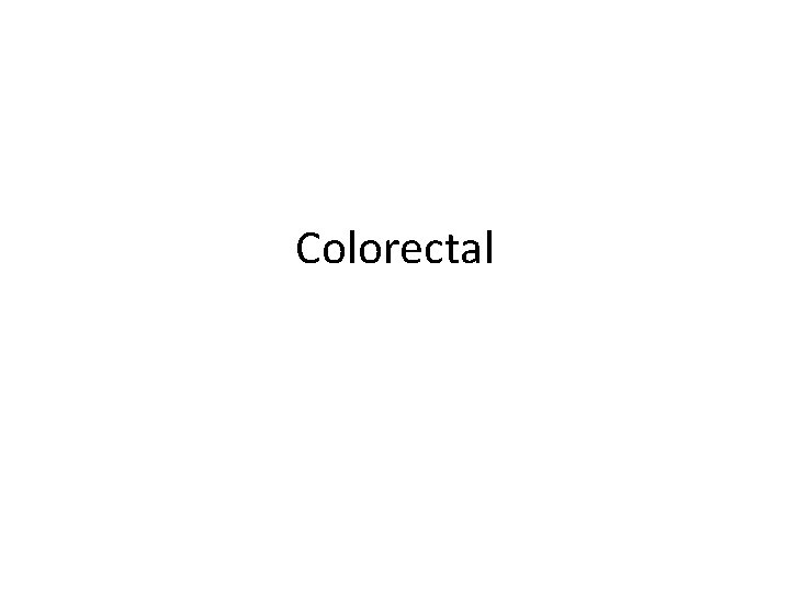 Colorectal 