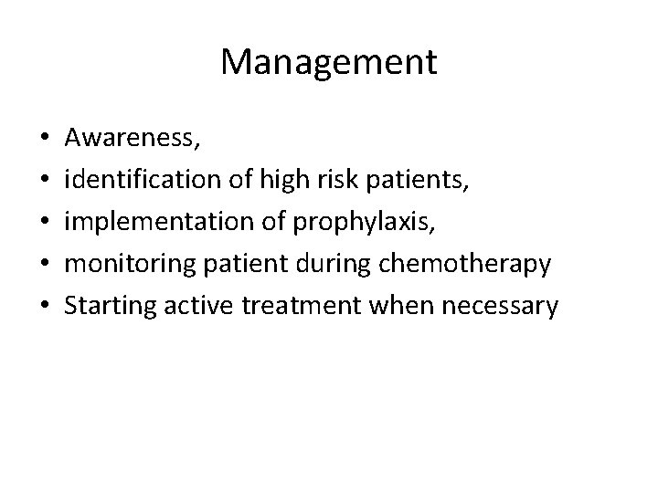 Management • • • Awareness, identification of high risk patients, implementation of prophylaxis, monitoring