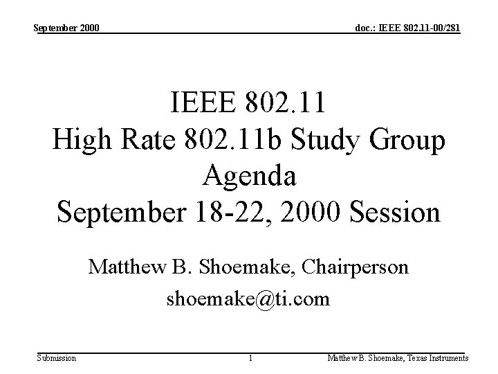 September 2000 doc. : IEEE 802. 11 -00/281 IEEE 802. 11 High Rate 802.