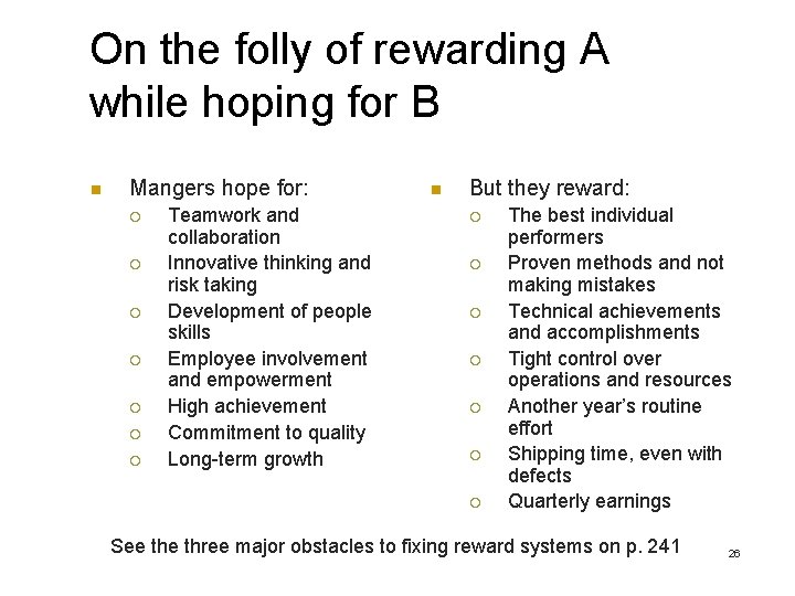 On the folly of rewarding A while hoping for B n Mangers hope for: