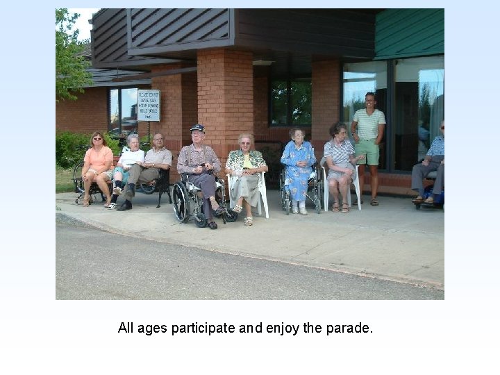 All ages participate and enjoy the parade. 