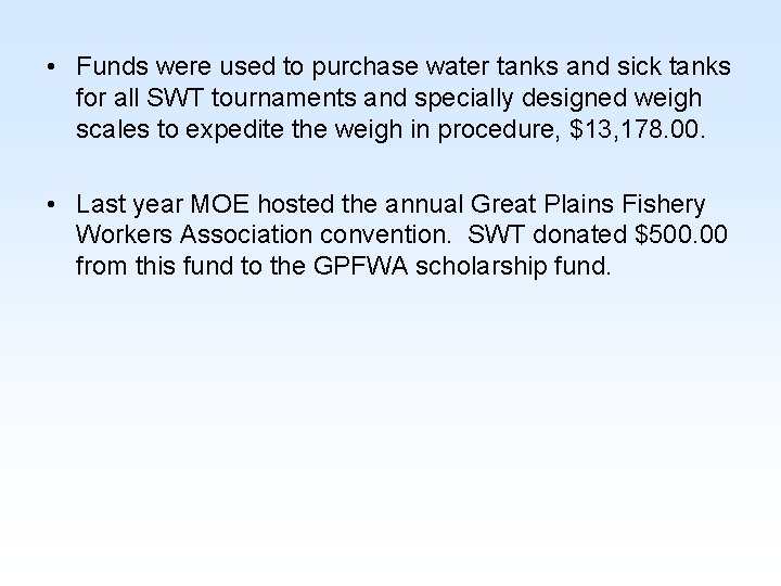  • Funds were used to purchase water tanks and sick tanks for all