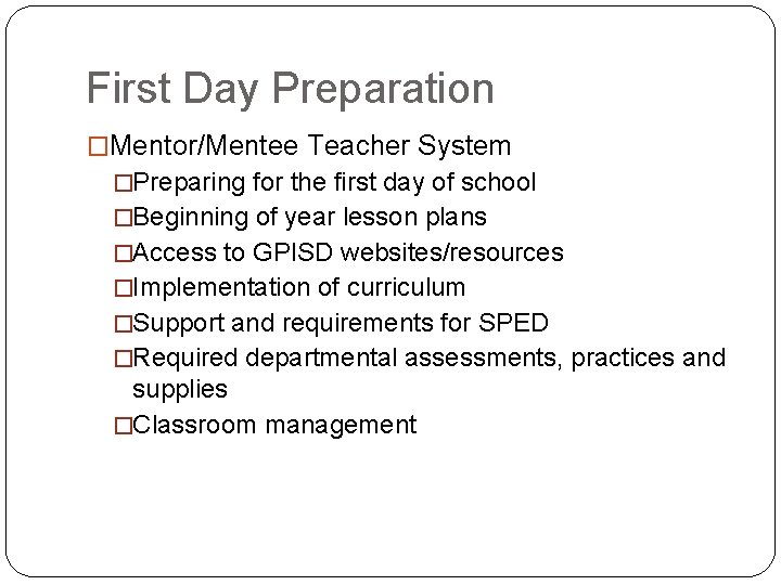 First Day Preparation �Mentor/Mentee Teacher System �Preparing for the first day of school �Beginning