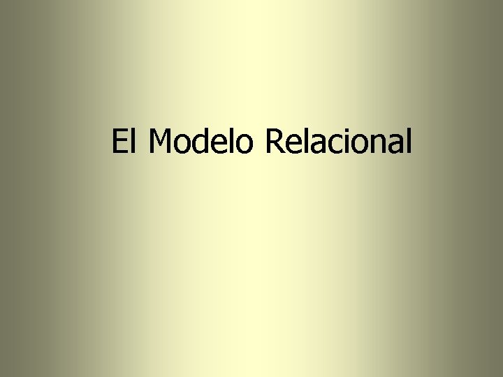 El Modelo Relacional 