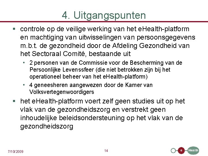 4. Uitgangspunten § controle op de veilige werking van het e. Health-platform en machtiging