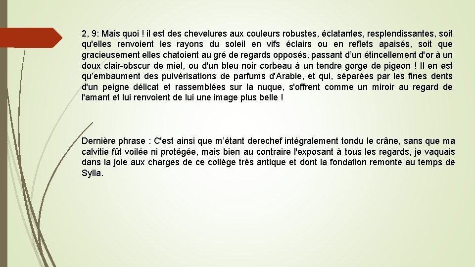 2, 9: Mais quoi ! il est des chevelures aux couleurs robustes, éclatantes, resplendissantes,