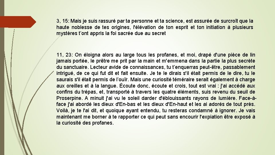 3, 15: Mais je suis rassuré par ta personne et ta science, est assurée