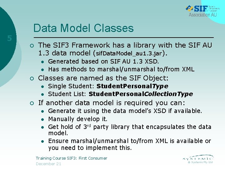 5 Data Model Classes ¡ The SIF 3 Framework has a library with the