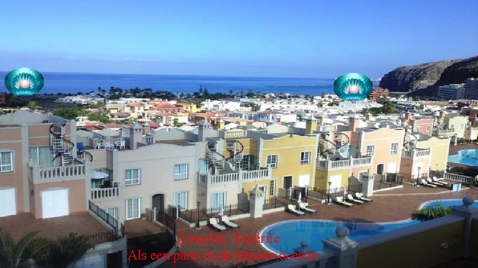 Tenerife, Tenerife Als een parel in de blauwe oceaan 