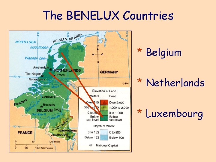 The BENELUX Countries * Belgium * Netherlands * Luxembourg 