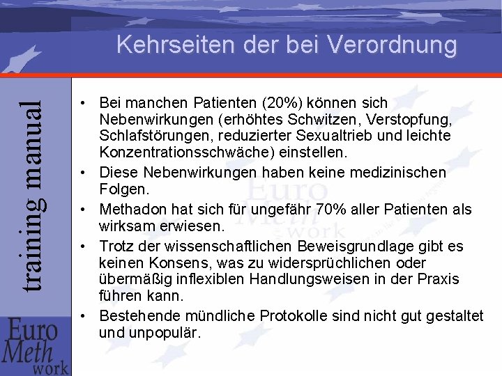 training manual Kehrseiten der bei Verordnung • Bei manchen Patienten (20%) können sich Nebenwirkungen