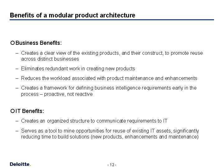 Benefits of a modular product architecture ¡ Business Benefits: – Creates a clear view
