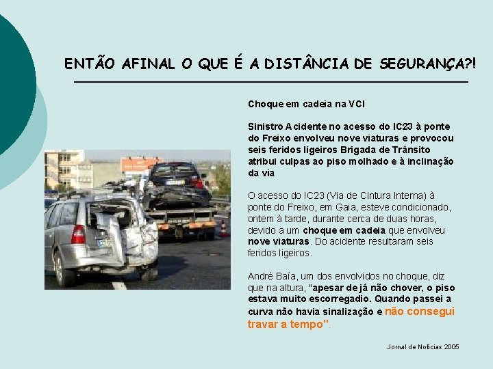 ENTÃO AFINAL O QUE É A DIST NCIA DE SEGURANÇA? ! Choque em cadeia