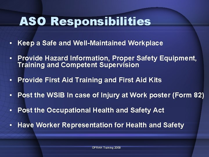 ASO Responsibilities • Keep a Safe and Well-Maintained Workplace • Provide Hazard Information, Proper