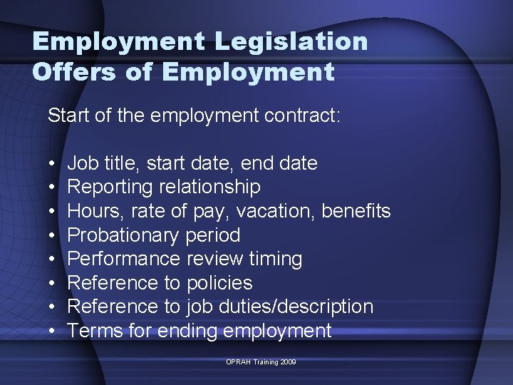 Employment Legislation Offers of Employment Start of the employment contract: • • Job title,