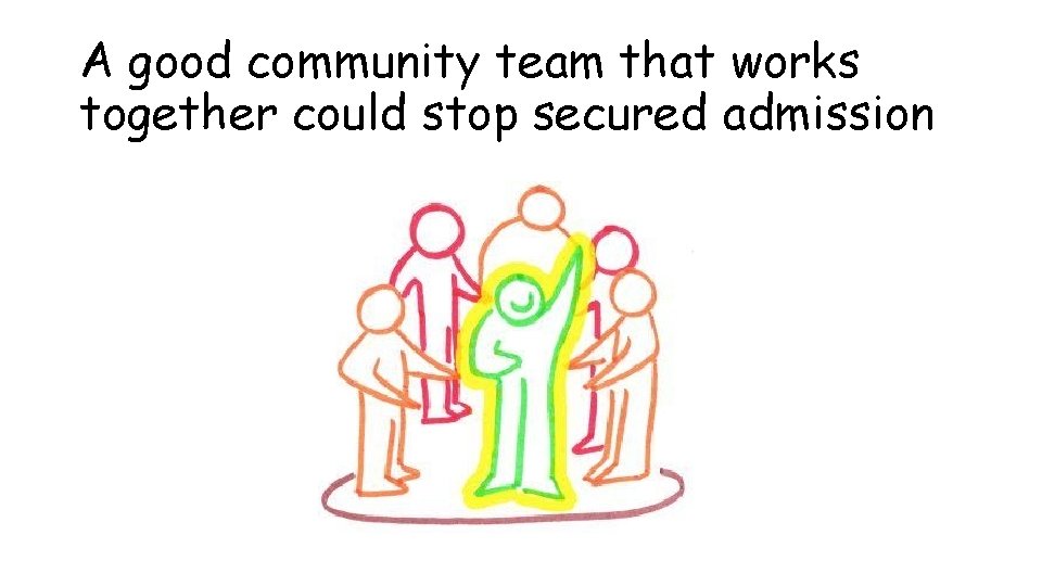 A good community team that works together could stop secured admission 