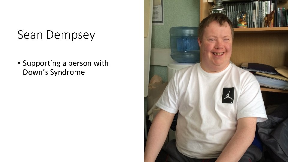 Sean Dempsey • Supporting a person with Down’s Syndrome 