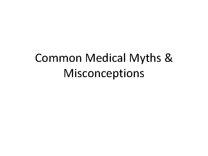 Common Medical Myths & Misconceptions 