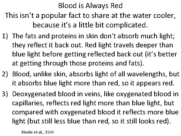 Blood is Always Red This isn’t a popular fact to share at the water