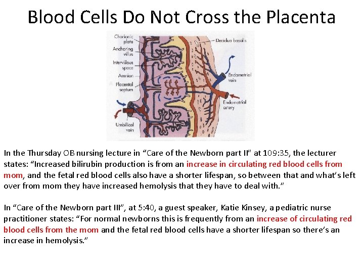 Blood Cells Do Not Cross the Placenta In the Thursday OB nursing lecture in