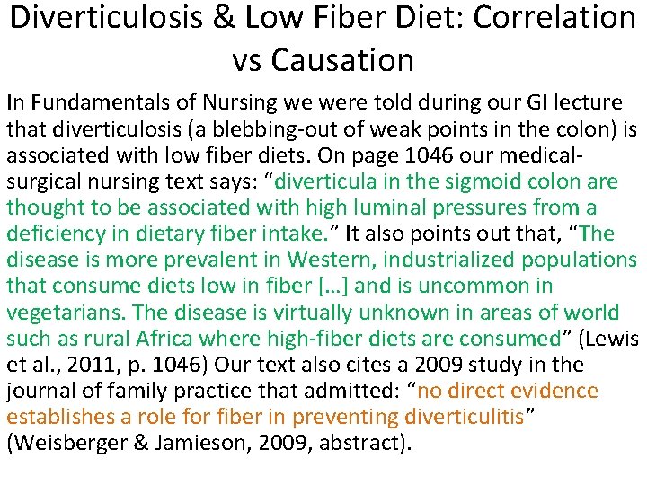 Diverticulosis & Low Fiber Diet: Correlation vs Causation In Fundamentals of Nursing we were