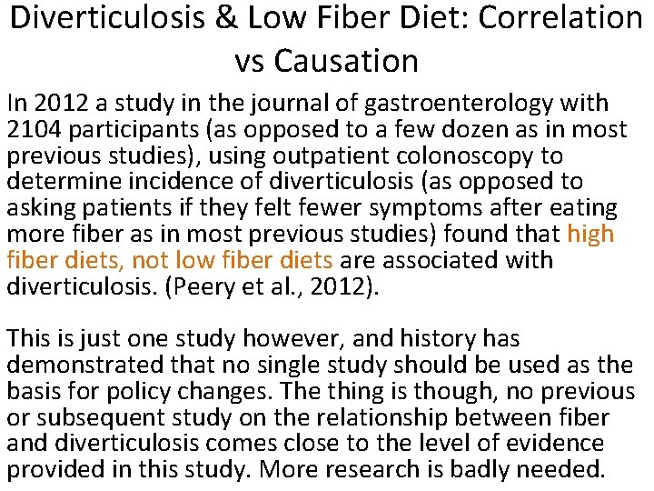 Diverticulosis & Low Fiber Diet: Correlation vs Causation In 2012 a study in the