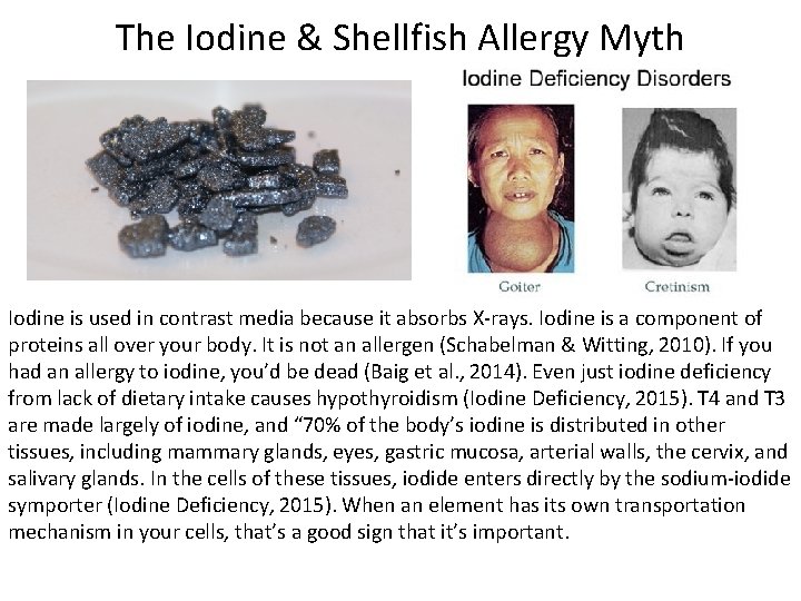 The Iodine & Shellfish Allergy Myth Iodine is used in contrast media because it