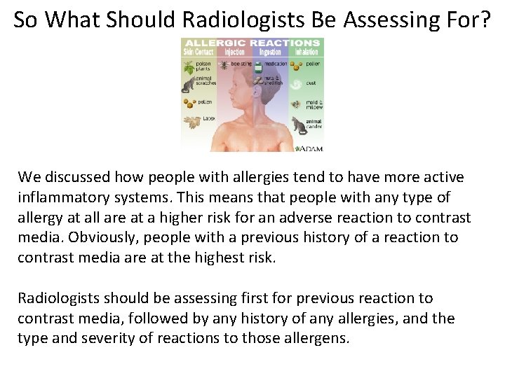 So What Should Radiologists Be Assessing For? We discussed how people with allergies tend