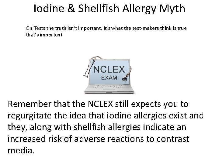 Iodine & Shellfish Allergy Myth On Tests the truth isn’t important. It’s what the