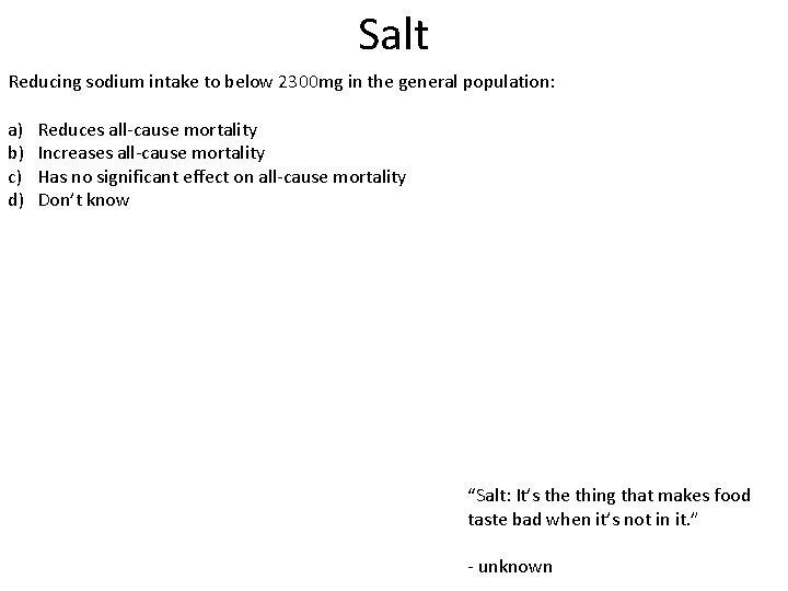 Salt Reducing sodium intake to below 2300 mg in the general population: a) b)