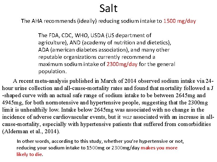 Salt The AHA recommends (ideally) reducing sodium intake to 1500 mg/day The FDA, CDC,