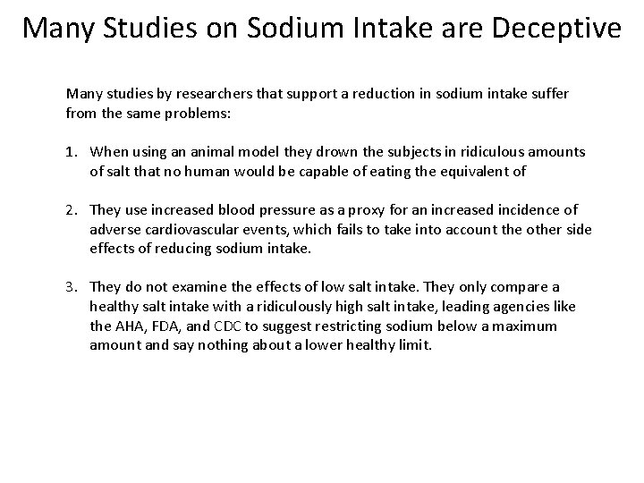 Many Studies on Sodium Intake are Deceptive Many studies by researchers that support a