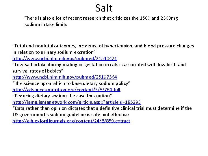 Salt There is also a lot of recent research that criticizes the 1500 and