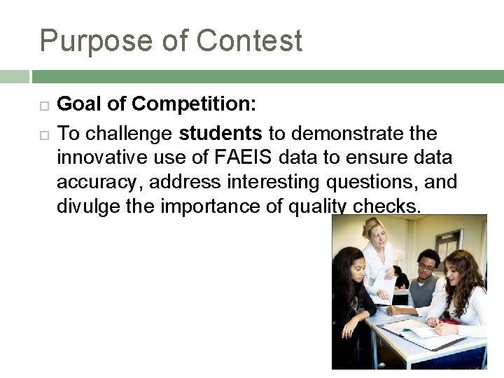 Purpose of Contest Goal of Competition: To challenge students to demonstrate the innovative use