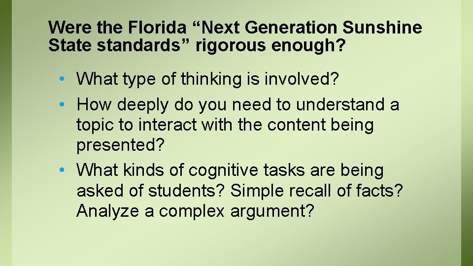 Were the Florida “Next Generation Sunshine State standards” rigorous enough? • What type of