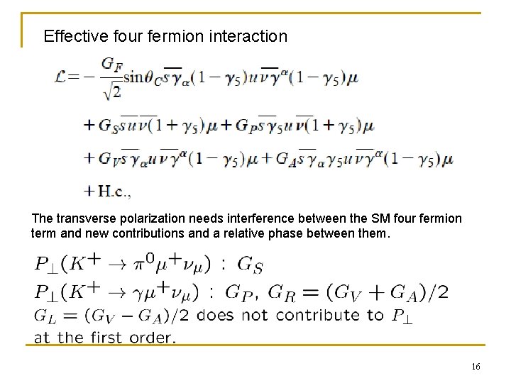 Effective four fermion interaction The transverse polarization needs interference between the SM four fermion